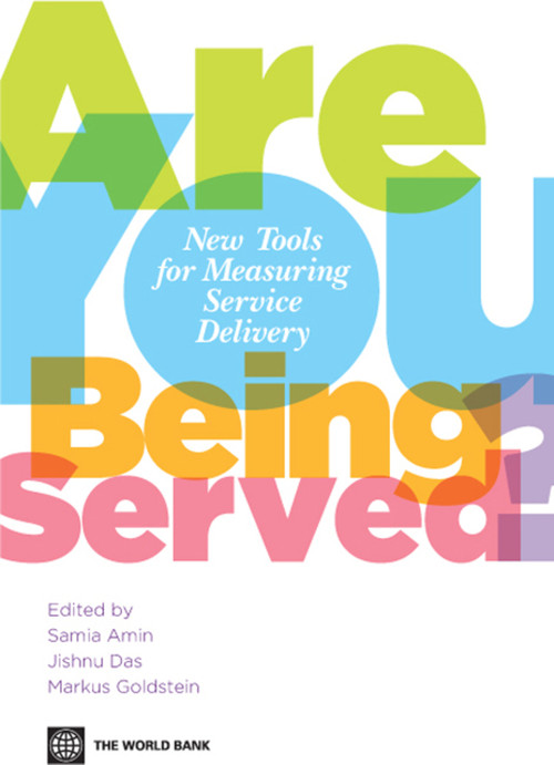 Are You Being Served? (New Tools for Measuring Service Delivery) by Samia Amin, Jishnu Das, Markus Goldstein, 9780821371855