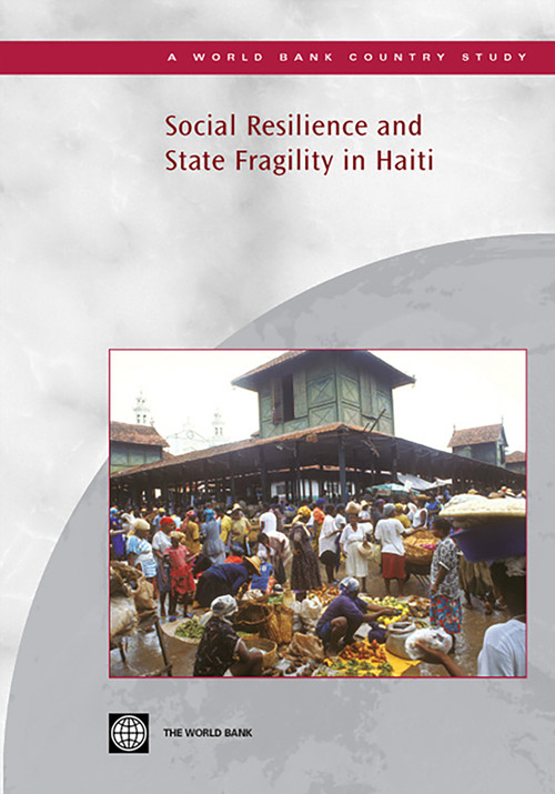 Social Resilience and State Fragility in Haiti by Dorte Verner, Willy Egset, 9780821371879