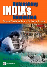 Unleashing India's Innovation (Toward Sustainable and Inclusive Growth) by Mark Dutz, 9780821371978