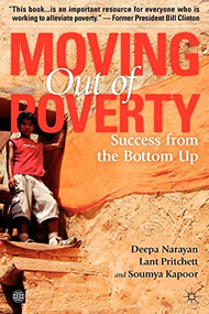 Moving Out of Poverty (Success from the Bottom Up) by Palgrave Macmillan UK, Deepa Narayan, Lant Pritchett, Soumya Kapoor, 9780821372159