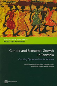Gender and Economic Growth in Tanzania (Creating Opportunities for Women) by World Bank, 9780821372623