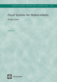 Fiscal Systems for Hydrocarbons (Design Issues) by Silvana Tordo, 9780821372661