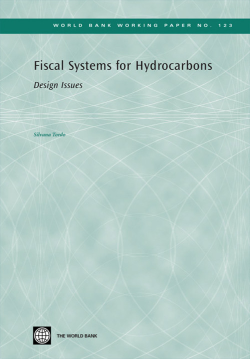 Fiscal Systems for Hydrocarbons (Design Issues) by Silvana Tordo, 9780821372661