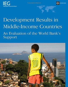 Development Results in Middle-Income Countries (An Evaluation of World Bank's Support) by Thomas O'Brien, 9780821372876