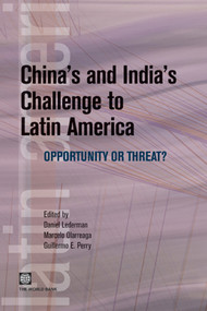 China's and India's Challenge to Latin America (Opportunity or Threat?) by Daniel Lederman, Marcelo Olarreaga, Guillermo E. Perry, 9780821373088