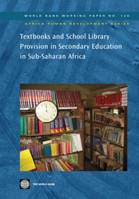 Textbooks and School Library Provision in Secondary Education in Sub-Saharan Africa by World Bank, 9780821373446