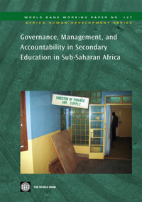 Governance, Management, and Accountability in Secondary Education in Sub-Saharan Africa by World Bank, 9780821373460
