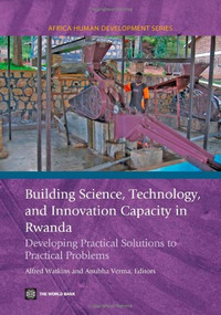 Building Science, Technology and Innovation Capacity in Rwanda by Alfred Watkins, Anubha Verma, 9780821373569