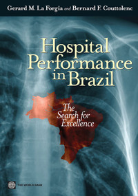Hospital Performance in Brazil (The Search for Excellence) by Gerard M. La Forgia, Bernard F. Couttolenc, 9780821373583