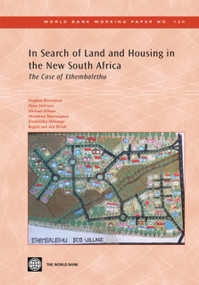 In Search of Land and Housing in the New South Africa (The Case of Ethembalethu) by Stephen Berrisford, Dave DeGroot, Michael Kihato, Ntombini Marrengane, Zimkhitha Mhlanga, Rogier van den Brink, 9780821373736