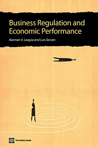Business Regulation and Economic Performance by Norman V. Loayza, Luis Servén, 9780821374078