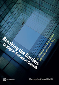 Breaking the Barriers to Higher Economic Growth (Better Governance and Deeper Reforms in the Middle East and North Africa) by Mustapha Kamel  Nabli, 9780821374153