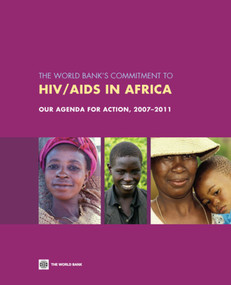 The World Bank's Commitment to HIV/AIDS in Africa (Our Agenda for Action, 2007-2011) by World Bank, 9780821374481