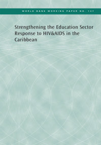 Strengthening the Education Sector Response to HIV and AIDS in the Caribbean by World Bank, 9780821374764
