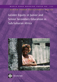 Gender Equity in Junior and Senior Secondary Education in Sub-Saharan Africa by World Bank, 9780821375051