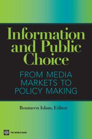 Information and Public Choice (From Media Markets to Policymaking) by Roumeen Islam, 9780821375150