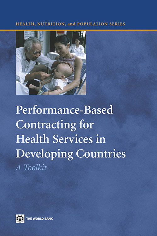Performance-Based Contracting for Health Services in Developing Countries (A Toolkit) by Benjamin Loevinsohn, 9780821375365