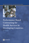 Performance-Based Contracting for Health Services in Developing Countries (A Toolkit) by Benjamin Loevinsohn, 9780821375365