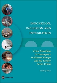 Innovation, Inclusion, and Integration (From Transition to Convergence in Eastern Europe and the Former Soviet Union) by Pradeep K. Mitra, 9780821375389