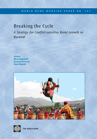 Breaking the Cycle (A Strategy for Conflict-sensitive Rural Growth in Burundi) by Ilhem Baghdadli, Richard Harborne, Tania M. Rajadel, 9780821375617