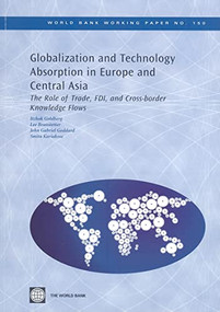 Globalization and Technology Absorption in Europe and Central Asia (The Role of Trade, FDI, and Cross-border Knowledge Flows) by Itzhak Goldberg, Lee Branstetter, John Gabriel Goddard, Smita Kuriakose, 9780821375839