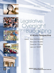 Legislative Oversight and Budgeting (A World Perspective) by Rick Stapenhurst, Riccardo  Pelizzo, David Olson, Lisa von Trapp, 9780821376119