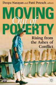Moving Out of Poverty (Rising from the Ashes of Conflict) by Palgrave Macmillan UK, Deepa Narayan, Patti Petesch, 9780821376317