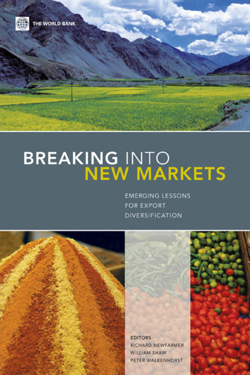 Breaking Into New Markets (Emerging Lessons for Export Diversification) by Richard Newfarmer, William Shaw, Peter Walkenhorst, 9780821376379