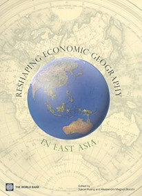Reshaping Economic Geography in East Asia by Yukon  Huang, Alessandro   Magnoli Bocchi, 9780821376416