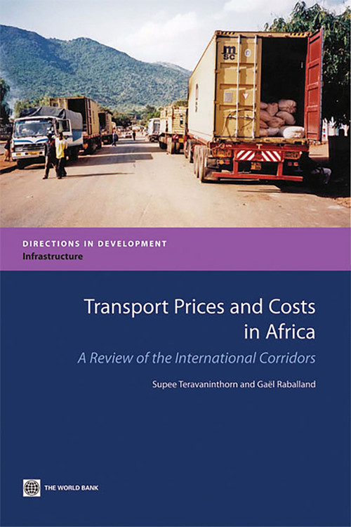 Transport Prices and Costs in Africa (A Review of the Main International Corridors) by The World Bank, Supee Teravaninthorn, Gael Raballand, 9780821376508