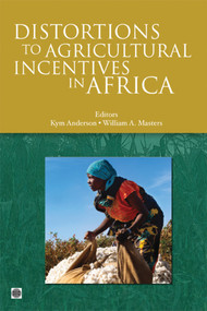 Distortions to Agricultural Incentives in Africa by Kym Anderson, William A. Masters, 9780821376522