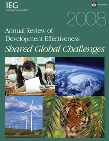 2008 Annual Review of Development Effectiveness (Shared Global Challenges) by World Bank, 9780821377147