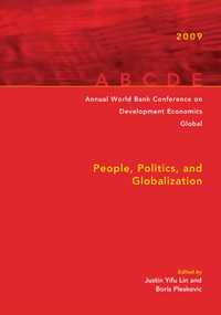 Annual World Bank Conference on Development Economics 2009, Global (People, Politics, and Globalization) by Justin Yifu Lin, Boris Pleskovic, 9780821377222