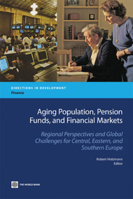 Aging Population, Pension Funds, and Financial Markets (Regional Perspectives and Global Challenges for Central, Eastern and Southern Europe) by Robert Holzmann, 9780821377321