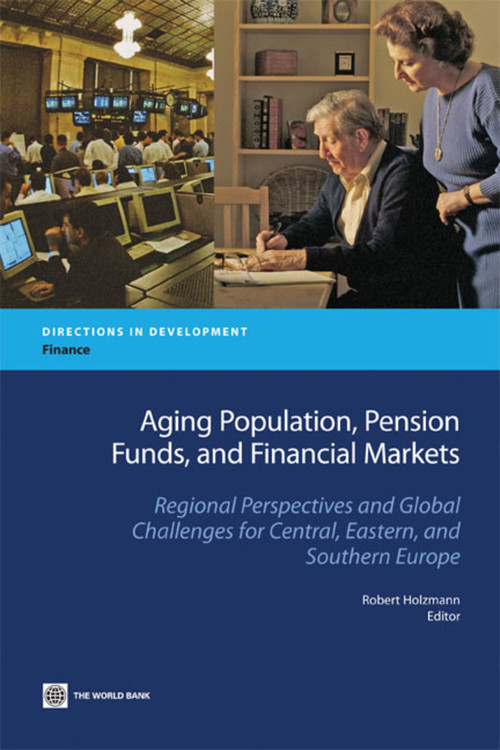 Aging Population, Pension Funds, and Financial Markets (Regional Perspectives and Global Challenges for Central, Eastern and Southern Europe) by Robert Holzmann, 9780821377321