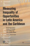 Measuring Inequality of Opportunities in Latin America and the Caribbean by Palgrave Macmillan UK, Ricardo Paes de Barros, Francisco H. G. Ferreira, Jose R Molinas Vega, Jaime Saavedra Chanduvi, 9780821377451
