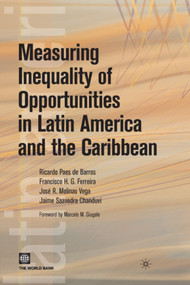 Measuring Inequality of Opportunities in Latin America and the Caribbean by Palgrave Macmillan UK, Ricardo Paes de Barros, Francisco H. G. Ferreira, Jose R Molinas Vega, Jaime Saavedra Chanduvi, 9780821377451