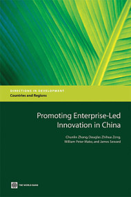 Promoting Enterprise-Led Innovation in China by Chunlin Zhang, Douglas Zhihua Zeng, William Peter Mako, James Seward, 9780821377536