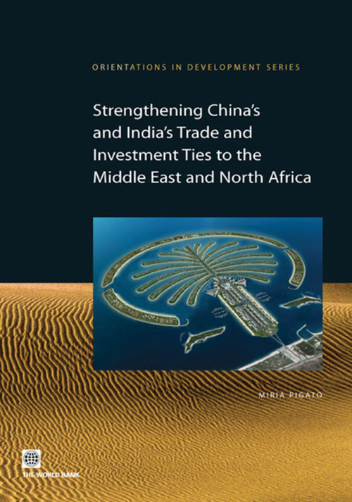 Strengthening China's and India's Trade and Investment Ties to the Middle East and North Africa by Miria Pigato, 9780821377765