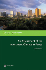 An Assessment of the Investment Climate in Kenya by Giuseppe Iarossi, 9780821378120