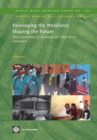 Developing the Workforce, Shaping the Future (Transformation of Madagascar's Post-basic Education) by Sajitha Bashir, 9780821378168