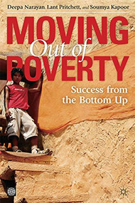 Moving Out of Poverty (Success from the Bottom Up) - 9780821378366 by Palgrave Macmillan UK, Deepa Narayan, Lant Pritchett, Soumya Kapoor, 9780821378366