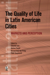 The Quality of Life in Latin American Cities (Markets and Perception) by Eduardo Lora, Andrew Powell, Bernard M.S. van Praag, Pablo Sanguinetti, 9780821378373