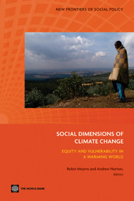 Social Dimensions of Climate Change (Equity and Vulnerability in a Warming World) by Robin  Mearns, Andrew Norton, 9780821378878