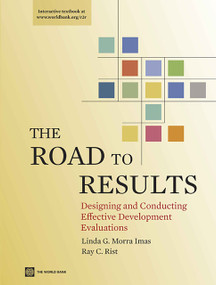 The Road to Results (Designing and Conducting Effective Development Evaluations) by Linda G. Morra Imas, Ray C. Rist, 9780821378915