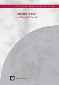 Argentine Youth (An Untapped Potential) by The World Bank, 9780821379240