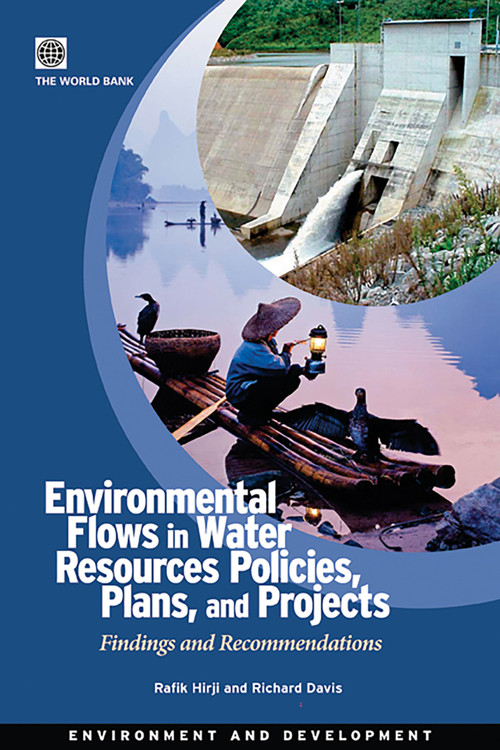 Environmental Flows in Water Resources Policies, Plans, and Projects (Findings and Recommendations) by Rafik Fatehali Hirji, Richard Davis, 9780821379400