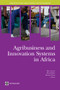 Agribusiness and Innovation Systems in Africa by Kurt Larsen, Ronald Kim, Florian Theus, 9780821379448