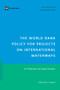 The World Bank Policy for Projects on International Waterways (An Historical and Legal Analysis) by Koninklijke Brill NV, Salman M. A. Salman, 9780821379530