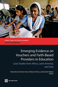 Emerging Evidence on Vouchers and Faith-Based Providers in Education (Case Studies from Africa, Latin America, and Asia) by Felipe Barrera-Osorio, Harry Anthony Patrinos, Quentin Wodon, 9780821379769